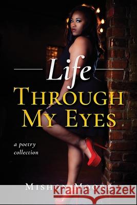 Life Through My Eyes Mishon Moore 9781954274013 Claire Aldin Publications - książka