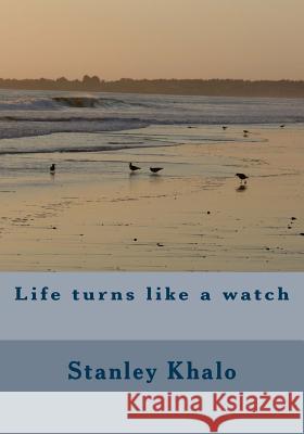 Life turns like a watch Khalo, Stanley 9781548934088 Createspace Independent Publishing Platform - książka