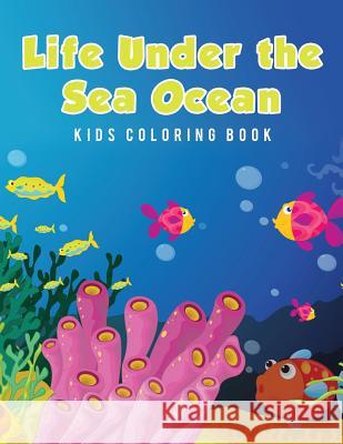 Life Under the Sea Ocean Kids Coloring Book Young Scholar   9781635892772 Young Scholar - książka