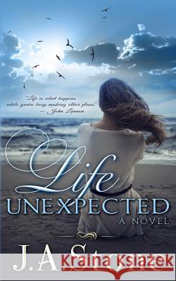 Life Unexpected J. a. Stone 9781507711736 Createspace - książka