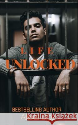 Life Unlocked Alexis Bice, Unsplash Photos, Amanda Alger Rice, PhD 9781675917565 Independently Published - książka