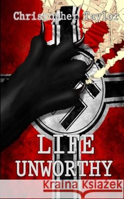 Life Unworthy Christopher R. Taylor 9781517196165 Createspace - książka