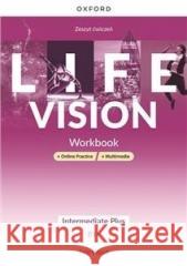 Life Vision Intermediate Plus WB+online+multimedia praca zbiorowa 9780194142656 Oxford University Press - książka