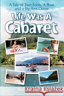 Life Was a Cabaret Becky Coffield 9780977459308 Moonlight Mesa Associates - książka