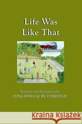 Life Was Like That: Black & White illustrations Butterfield, Elna Senecal 9781541309098 Createspace Independent Publishing Platform - książka