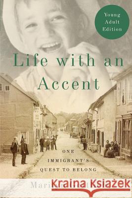 Life with an Accent: One Immigrant's Quest to Belong Marilyn Gottlieb 9780989006149 Crescendo Group - książka