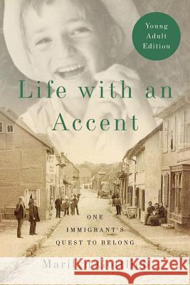 Life with an Accent: One Immigrant's Quest to Belong Marilyn Gottlieb 9781523746347 Createspace Independent Publishing Platform - książka