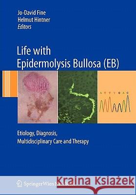 Life with Epidermolysis Bullosa (Eb): Etiology, Diagnosis, Multidisciplinary Care and Therapy Lanschützer, Christopher 9783211999349 Springer - książka