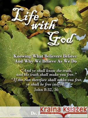 Life with God Larry White 9781606474969 Xulon Press - książka