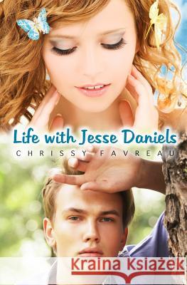 Life with Jesse Daniels Chrissy Favreau 9780692546758 Cold Snap Books - książka