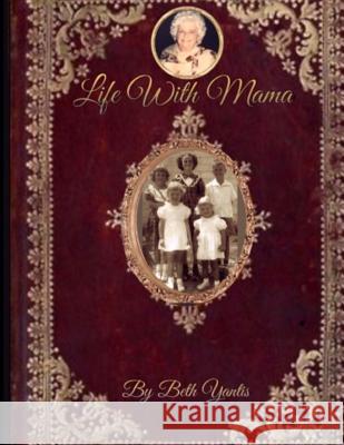 Life With Mama Yantis, Beth 9781537322858 Createspace Independent Publishing Platform - książka