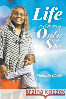 Life With My Only Son Melinda Clark 9781643987309 Litfire Publishing - książka