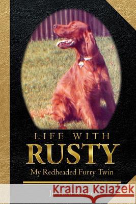 Life with Rusty Jo Ann Roseo 9780996821810 Jo Ann Roseo - książka