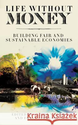 Life Without Money: Building Fair and Sustainable Economies Nelson, Anitra 9780745331652  - książka