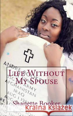 Life Without My Spouse Shanette Booker Mrs Shanette Booker 9781514326305 Createspace - książka
