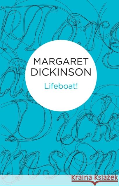 Lifeboat! Margaret Dickinson 9781447290117 Pan Macmillan - książka