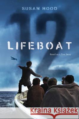 Lifeboat 12 Susan Hood 9781481468831 Simon & Schuster Books for Young Readers - książka