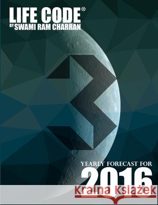 Lifecode #3 Yearly Forecast for 2016 - Vishnu Swami Ram Charran 9781329591981 Lulu.com - książka