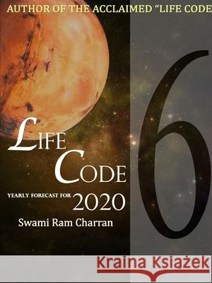 LIFECODE #6 YEARLY FORECAST FOR 2020 HANUMAN SWAMI RAM CHARRAN 9780359925537 Lulu.com - książka