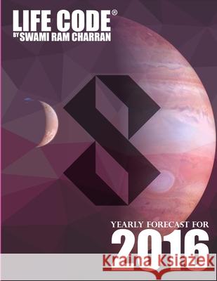 Lifecode #8 Yearly Forecast for 2016 - Laxmi Swami Ram Charran 9781329592728 Lulu.com - książka