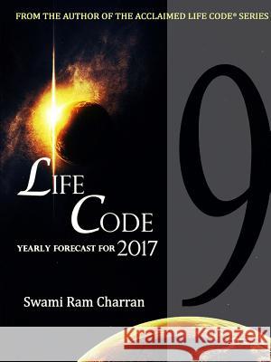 Lifecode #9 Yearly Forecast for 2017 Indra Swami Ram Charran 9781365429569 Lulu.com - książka