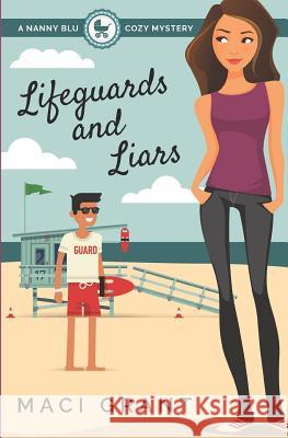 Lifeguards and Liars: A Nanny Blu Cozy Mystery Maci Grant Lillianna Blake 9780692577738 Sassy Women's Fiction - książka