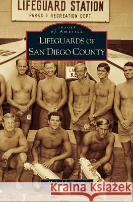 Lifeguards of San Diego County Michael T Martino 9781531635497 Arcadia Publishing Library Editions - książka