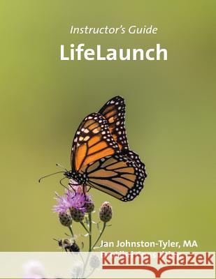 LifeLaunch Instructor's Guide Johnston-Tyler, Jan 9781983605529 Createspace Independent Publishing Platform - książka