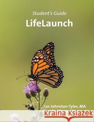 LifeLaunch Student's Guide Johnston-Tyler, Jan 9781723170591 Createspace Independent Publishing Platform - książka