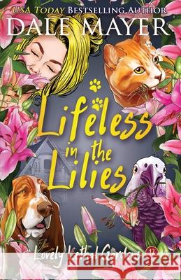 Lifeless in the Lilies Dale Mayer 9781773363622 Valley Publishing Ltd. - książka