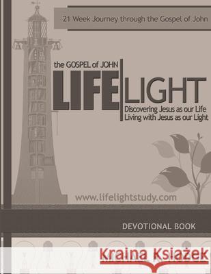 LifeLight - The Gospel of John Michael Hodge 9781304035318 Lulu.com - książka