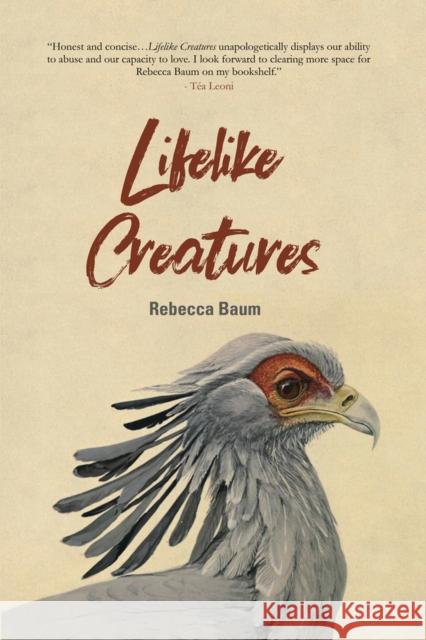 Lifelike Creatures Rebecca Baum 9781646030163 Regal House Publishing - książka