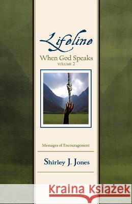 Lifeline: When God Speaks Volume 2 Shirley J. Jones 9780996808927 Kingdom Living Publishing - książka