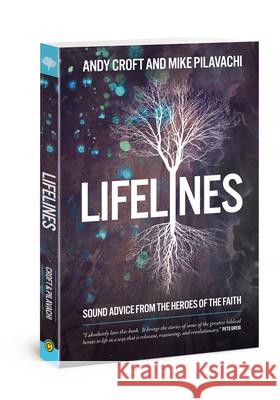 Lifelines: Sound Advice from the Heroes of the Faith Mike Pilavachi Andy Croft 9781434711861 David C. Cook - książka