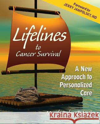 Lifelines to Cancer Survival: A New Approach to Personalized Care Mark Roby 9780986167300 Integrative Medicine Publishing - książka