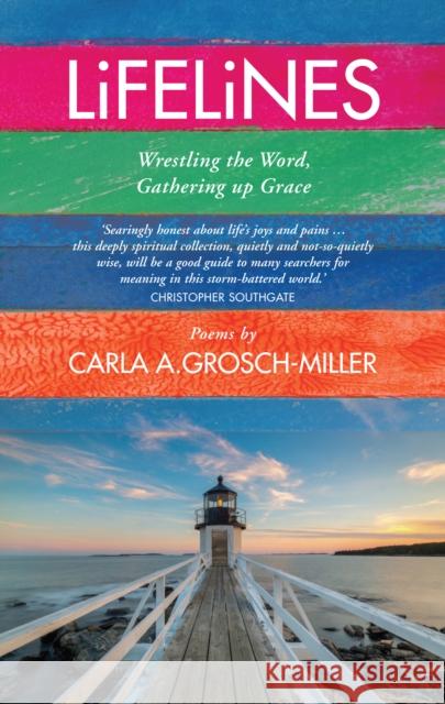 Lifelines: Wrestling the Word, Gathering Up Grace Grosch-Miller, Carla 9781786222343 Canterbury Press Norwich - książka