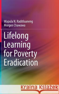 Lifelong Learning for Poverty Eradication Wapula Raditloaneng Morgan Chawawa 9783319105475 Springer - książka