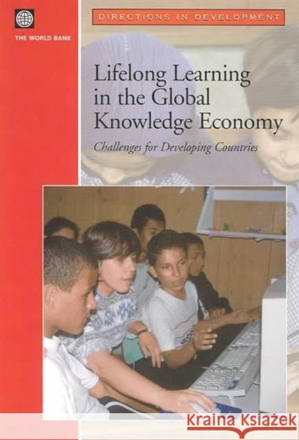 Lifelong Learning in the Global Knowledge Economy: Challenges for Developing Countries World Bank 9780821354759 World Bank Publications - książka