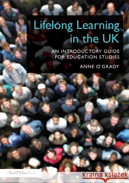 Lifelong Learning in the UK: An introductory guide for Education Studies O'Grady, Anne 9780415517423  - książka