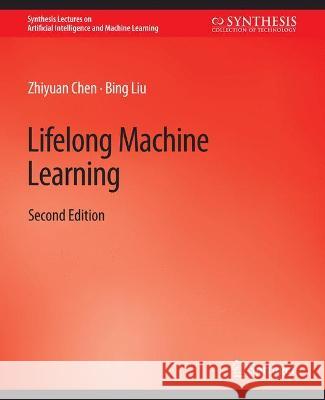 Lifelong Machine Learning, Second Edition Zhiyuan Sun, Bing Leno da Silva 9783031004537 Springer International Publishing - książka