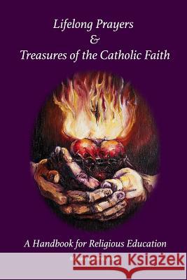 Lifelong Prayers & Treasures of the Catholic Faith Michael Barrett 9781365060663 Lulu.com - książka