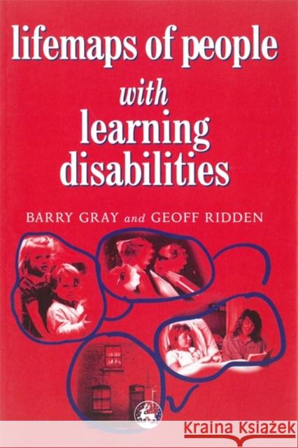 Lifemaps of People with Learning Disabilities Barry Gray G. M. Ridden Geoff Ridden 9781853026904 Jessica Kingsley Publishers - książka