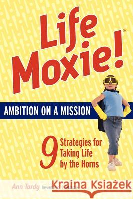 Lifemoxie! Ambition on a Mission Ann Tardy 9780979585722 Fish Head Publishing - książka