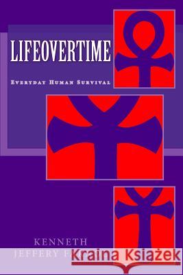 LIFEoverTIME: Everyday Human Survival Farnol, Kenneth Jeffery 9781508763420 Createspace - książka