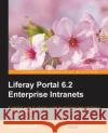 Liferay 6.2 Intranet Portal Development Guide Agarwal, Navin 9781782162841 Packt Publishing