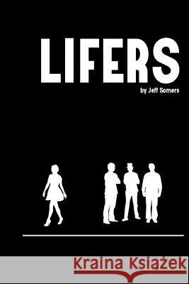 Lifers Jeff Somers 9781537026558 Createspace Independent Publishing Platform - książka