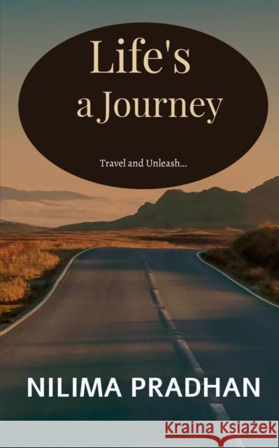 Life's a Journey: Travel and Unleash Nilima Pradhan 9781638739432 Notion Press - książka