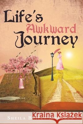 Life's Awkward Journey Sheila Bailey McLaren 9781956896992 Book Vine Press - książka