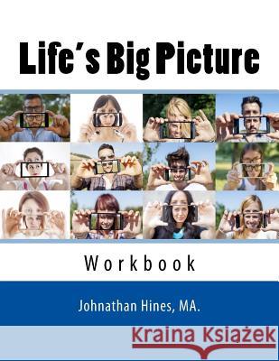 Life's Big Picture: Workbook Johnathan Hine 9781522782278 Createspace Independent Publishing Platform - książka