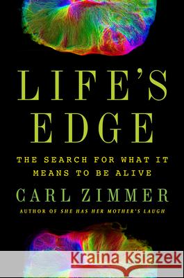 Life's Edge: The Search for What It Means to Be Alive Carl Zimmer 9780593182710 Dutton Books - książka